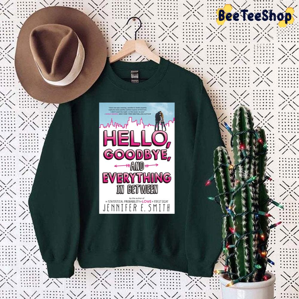 Art Hello Goodbye And Everything In Between Unisex Sweatshirt Art Hello Goodbye And Everything In Between Unisex Sweatshirt