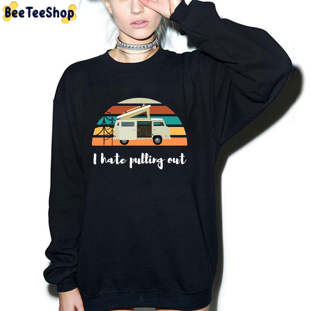 Art I Hate Pulling Out Unisex T-Shirt Art I Hate Pulling Out Unisex T-Shirt