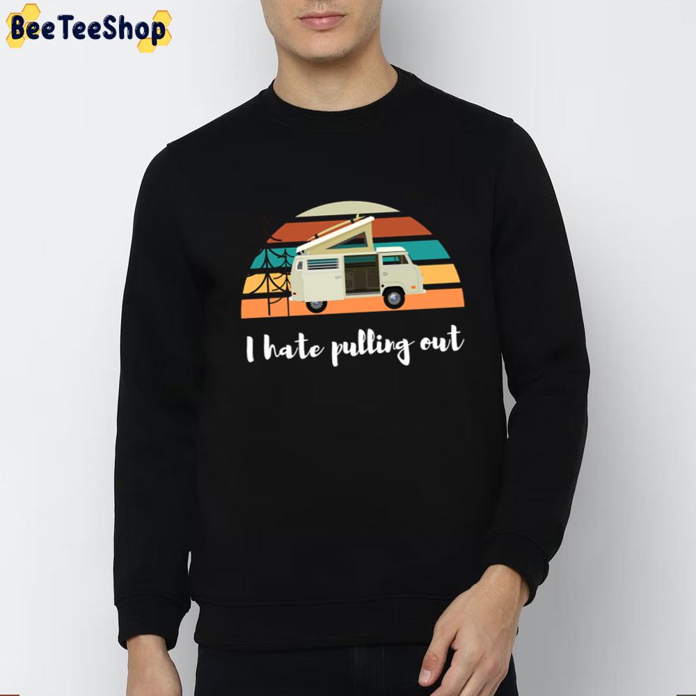Art I Hate Pulling Out Unisex T-Shirt Art I Hate Pulling Out Unisex T-Shirt