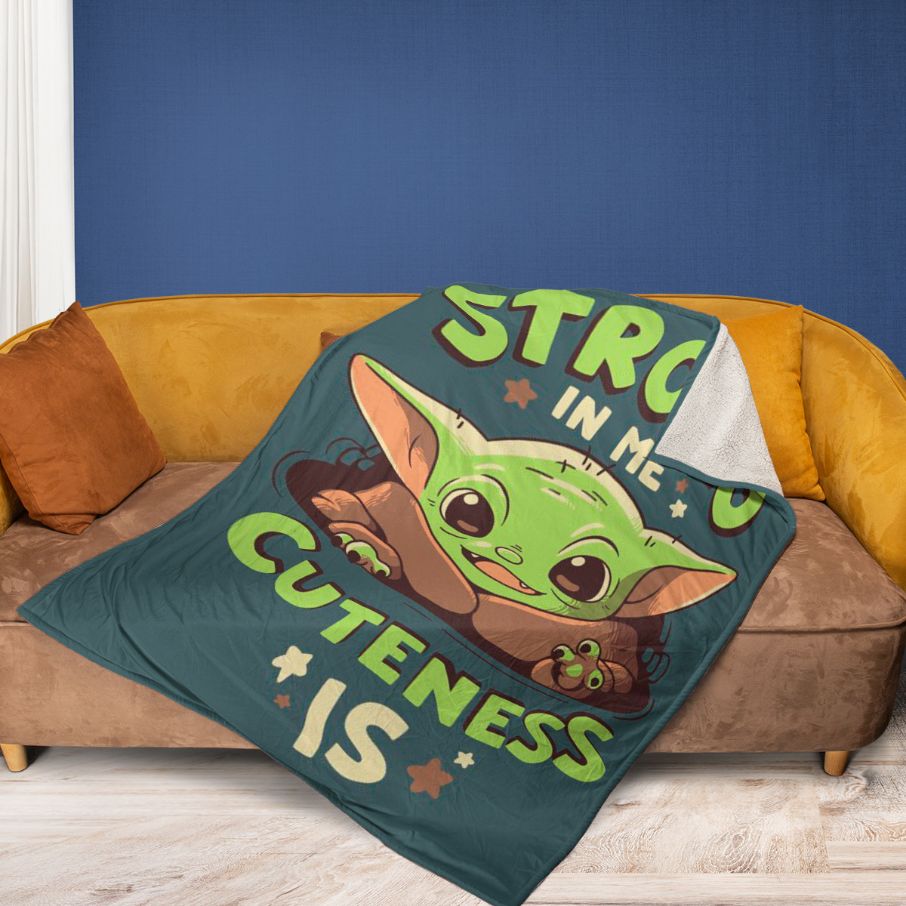 Baby Yoda Fan Gift, Baby Yoda Strong In Me Cuteness Is Blanket Gift For Fan, Cute Baby Yoda Comfy Sofa Throw Blanket Gift Baby Yoda Fan Gift, Baby Yoda Strong In Me Cuteness Is Blanket Gift For Fan, Cute Baby Yoda Comfy Sofa Throw Blanket Gift