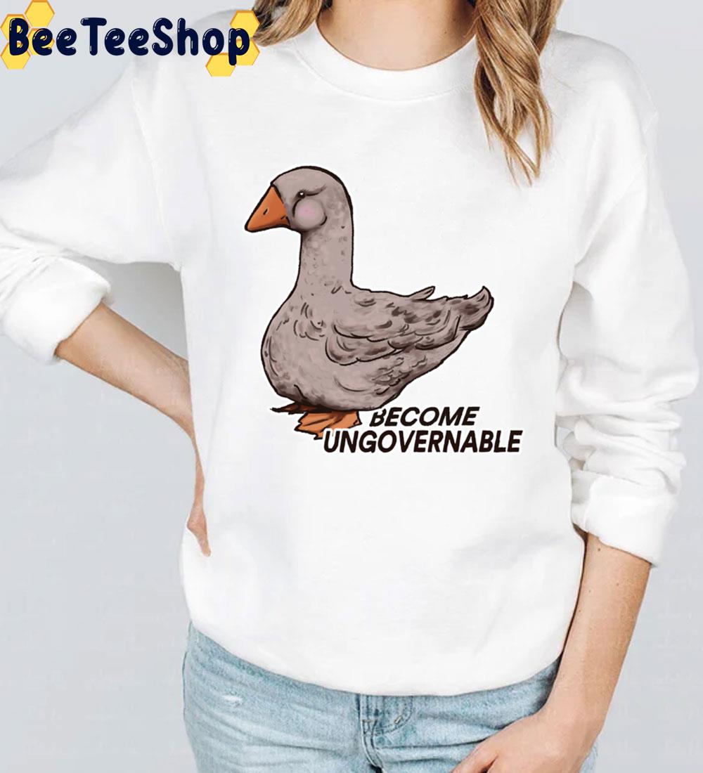 Become Ungovernable Goose Unisex T-Shirt Become Ungovernable Goose Unisex T-Shirt