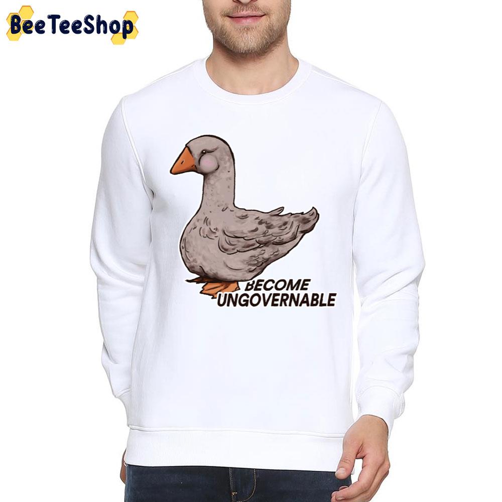 Become Ungovernable Goose Unisex T-Shirt Become Ungovernable Goose Unisex T-Shirt