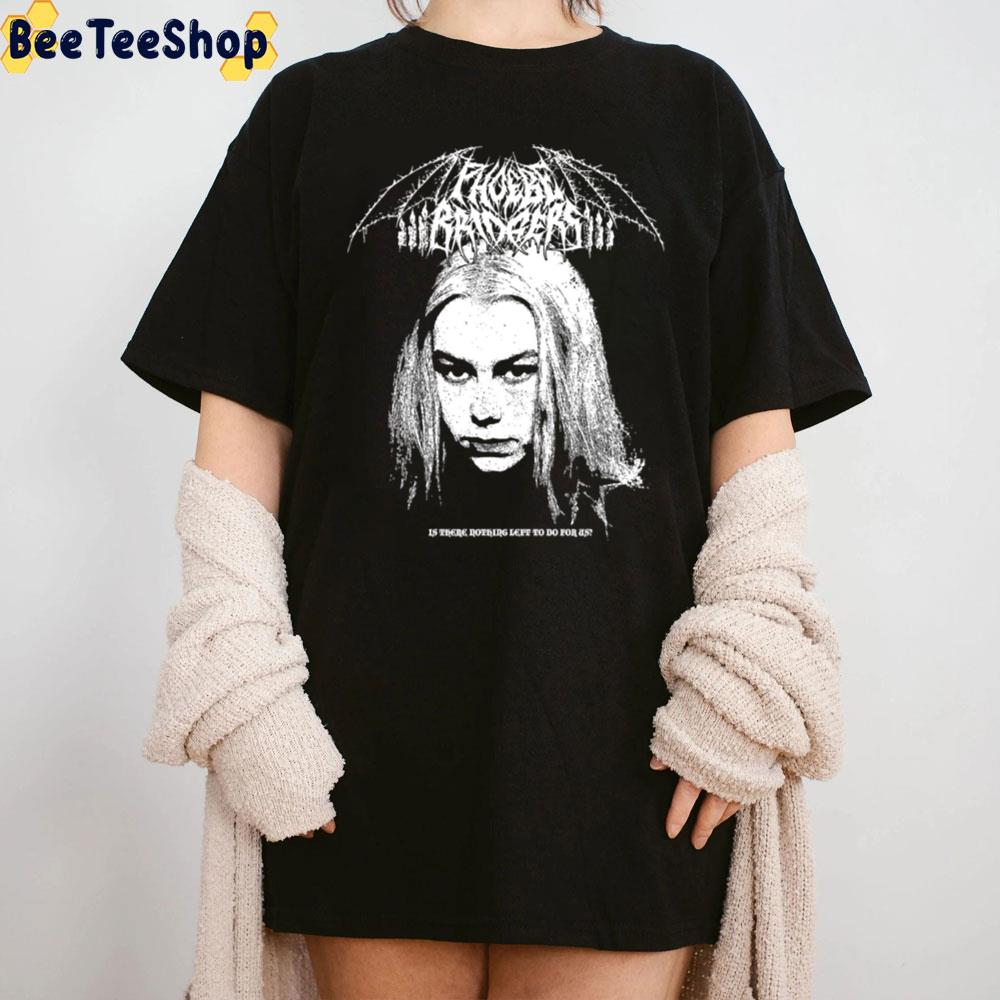 Between A Bullet And Phoebe Throwing Bridgers Shooting Phoebe Bridgers Unisex T-Shirt Between A Bullet And Phoebe Throwing Bridgers Shooting Phoebe Bridgers Unisex T-Shirt