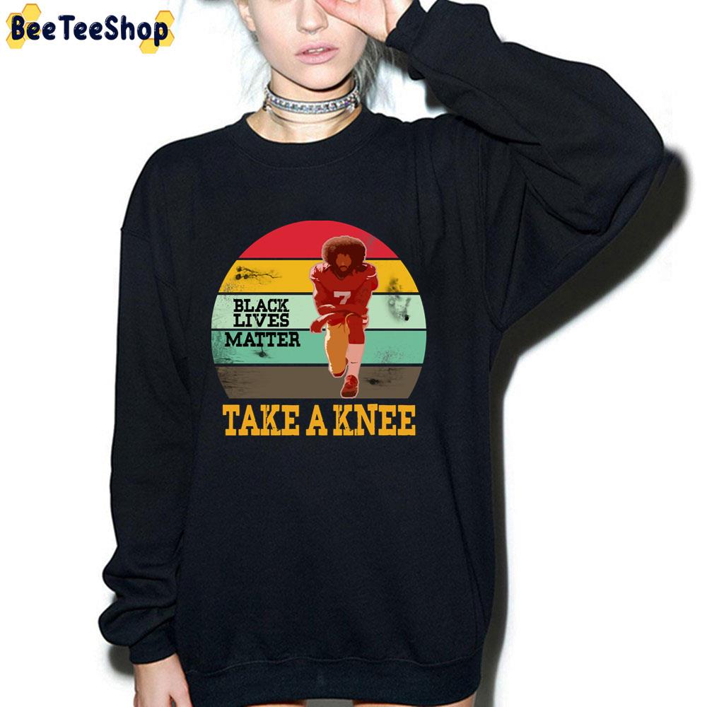 Black Lives Matter Take A Knee Colin Kaepernick Football Player Unisex T-Shirt Black Lives Matter Take A Knee Colin Kaepernick Football Player Unisex T-Shirt