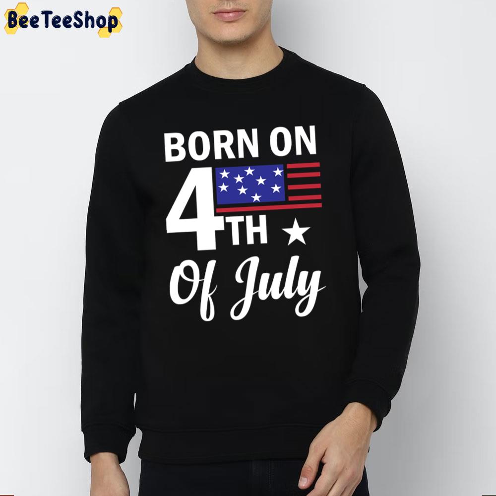 Born On The 4th Of July Unisex T-Shirt Born On The 4th Of July Unisex T-Shirt