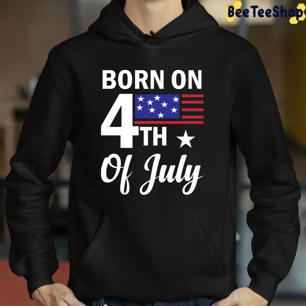 Born On The 4th Of July Unisex T-Shirt Born On The 4th Of July Unisex T-Shirt