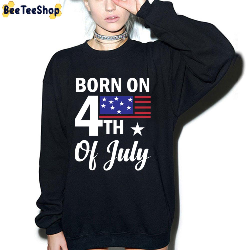 Born On The 4th Of July Unisex T-Shirt Born On The 4th Of July Unisex T-Shirt