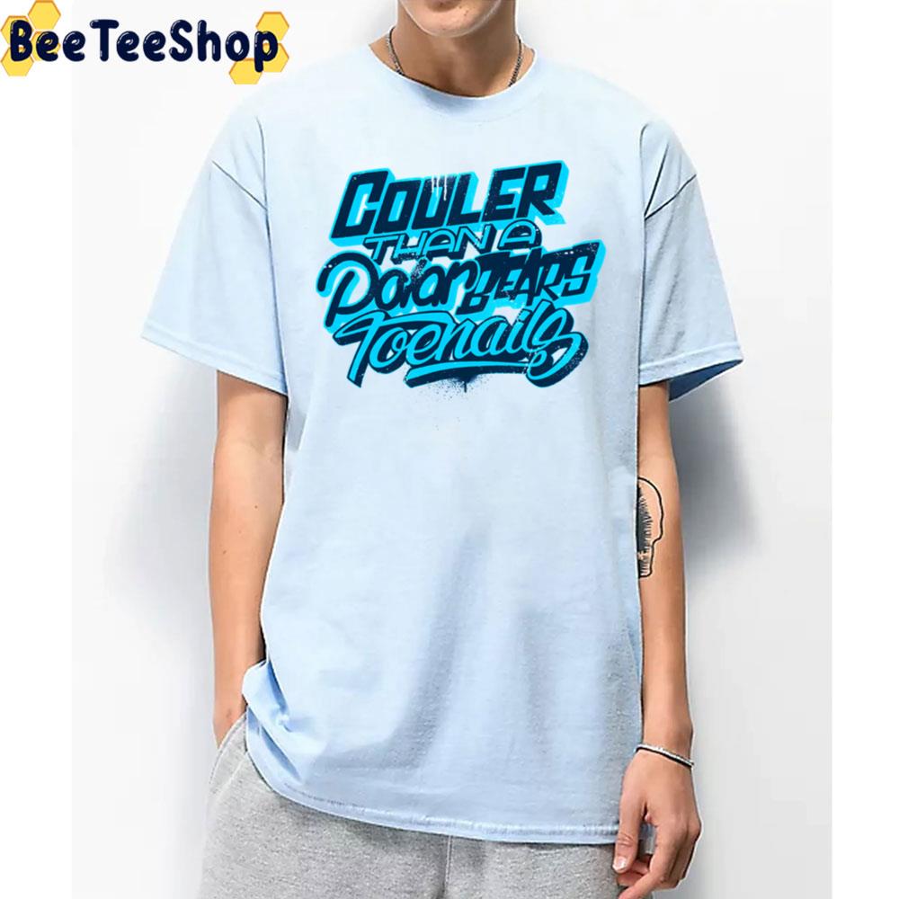 Cooler Than A Polar Bear's Toenails Unisex T-Shirt Cooler Than A Polar Bear's Toenails Unisex T-Shirt