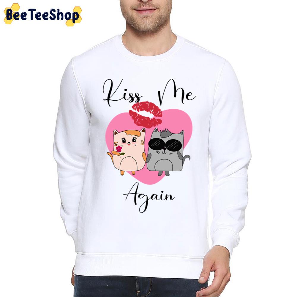 Cute Cats Kiss Me Again Unisex T-Shirt Cute Cats Kiss Me Again Unisex T-Shirt