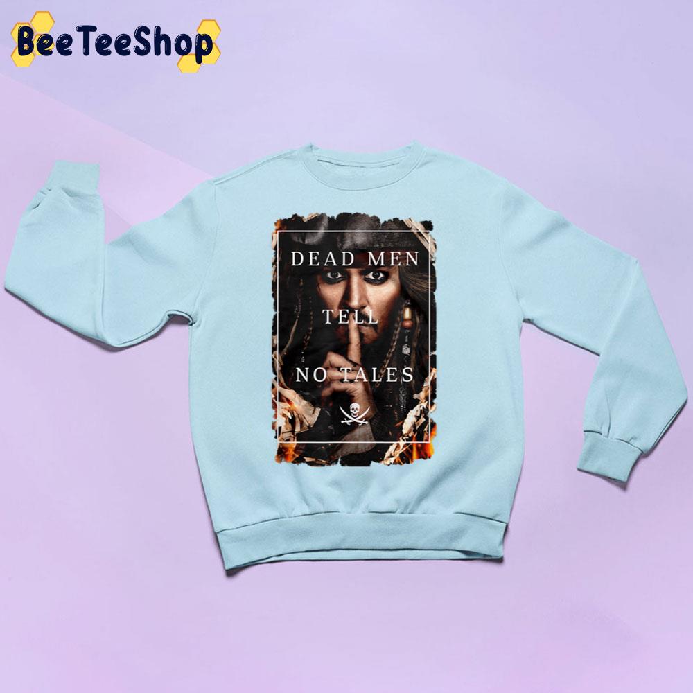 Dead Men Tell No Tales Justice For Johnny Depp Unisex Sweatshirt Dead Men Tell No Tales Justice For Johnny Depp Unisex Sweatshirt