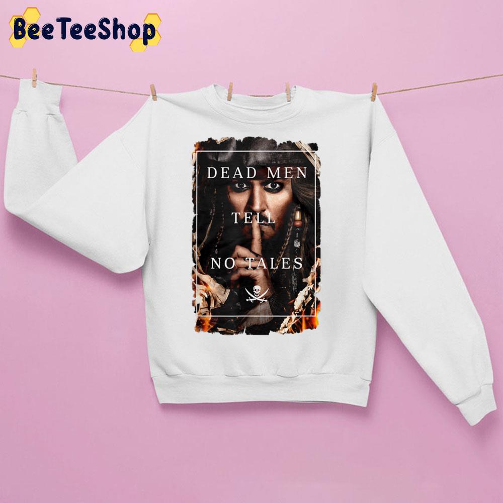 Dead Men Tell No Tales Justice For Johnny Depp Unisex Sweatshirt Dead Men Tell No Tales Justice For Johnny Depp Unisex Sweatshirt