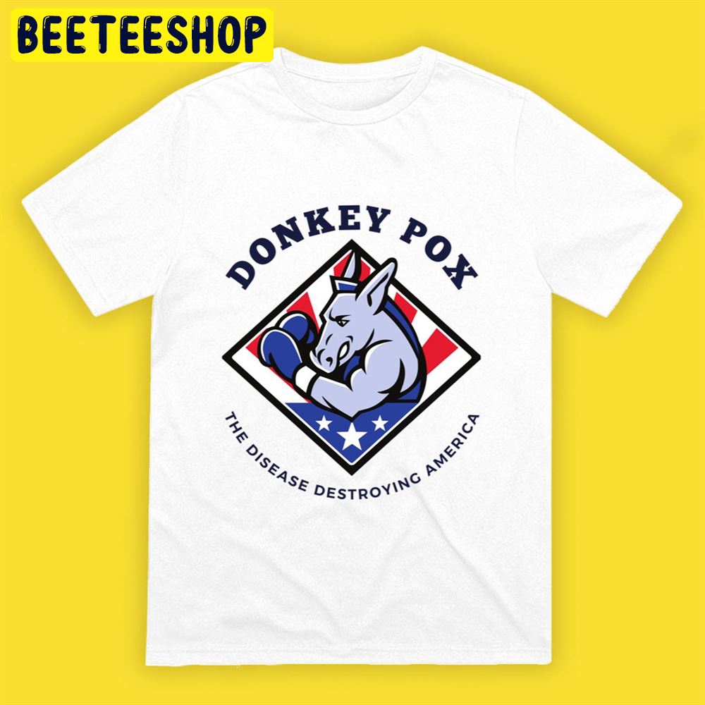 Donkey Pox The Disease Destroying America Unisex T-Shirt Donkey Pox The Disease Destroying America Unisex T-Shirt