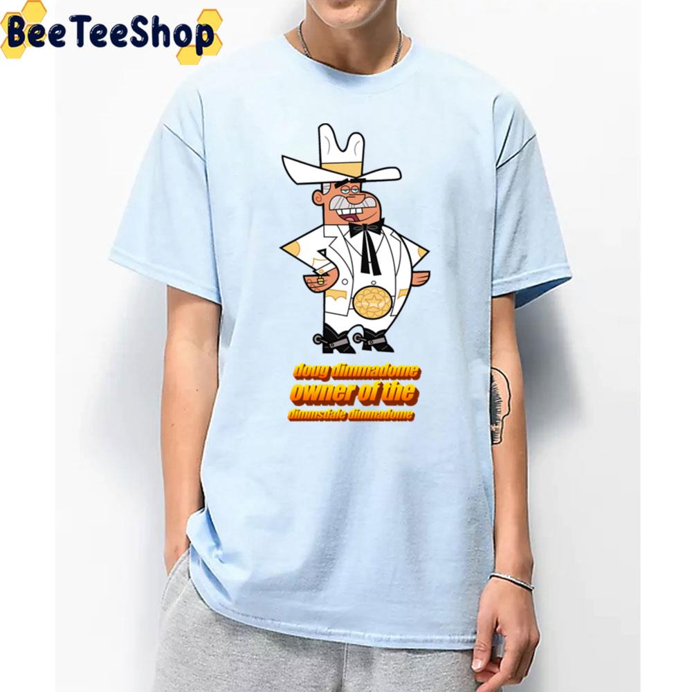 Doug Dimmadome Owner Of The Dimmsdale Dimmadome Unisex T-Shirt Doug Dimmadome Owner Of The Dimmsdale Dimmadome Unisex T-Shirt
