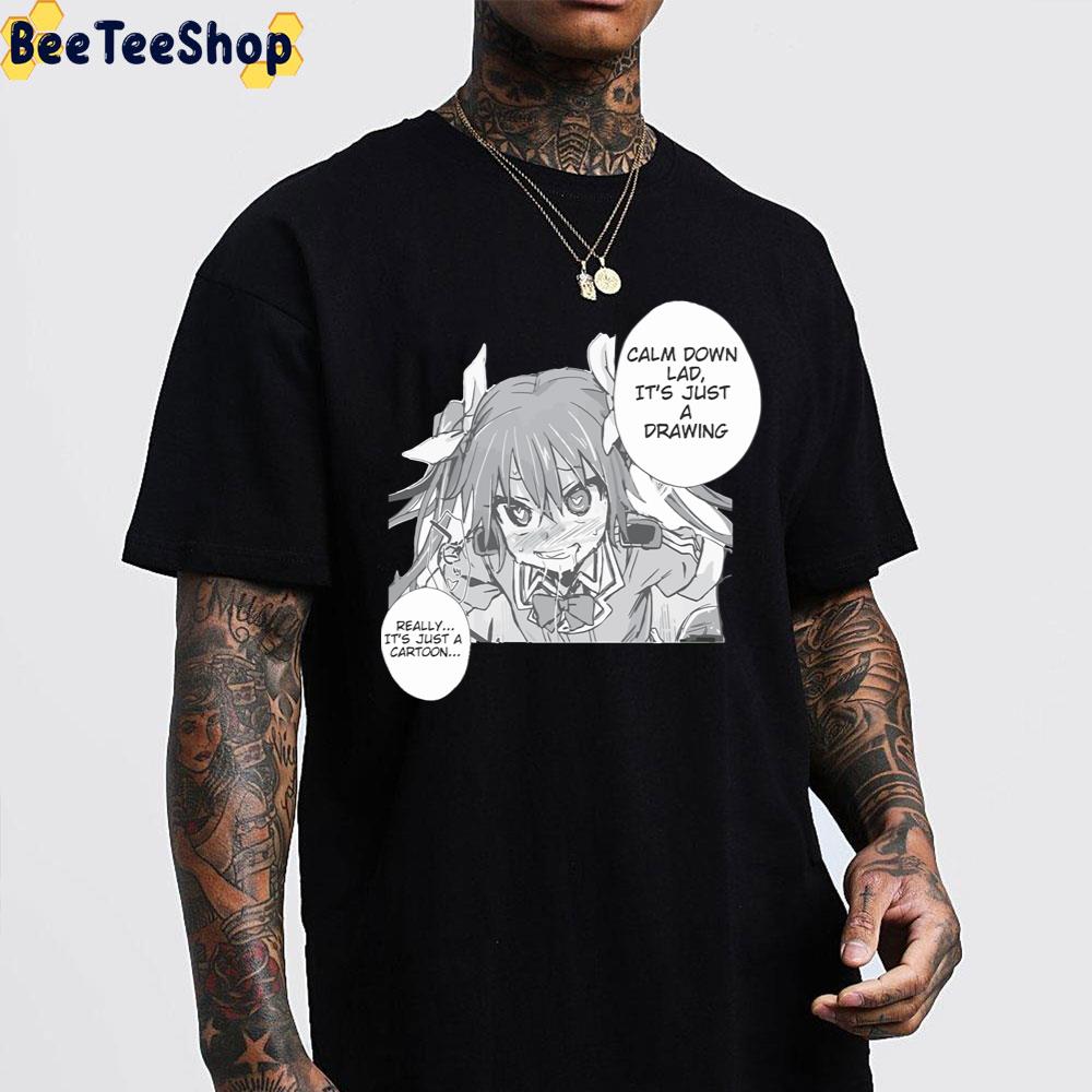 Egollane Calm Down Lad It's Just A Drawing Unisex T-Shirt Egollane Calm Down Lad It's Just A Drawing Unisex T-Shirt