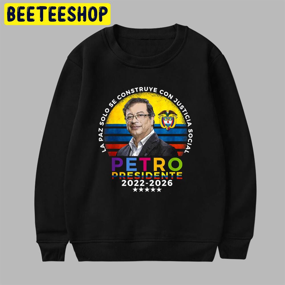 Elecciones Colombia 2022 Petro Presidente Unisex T-Shirt Elecciones Colombia 2022 Petro Presidente Unisex T-Shirt