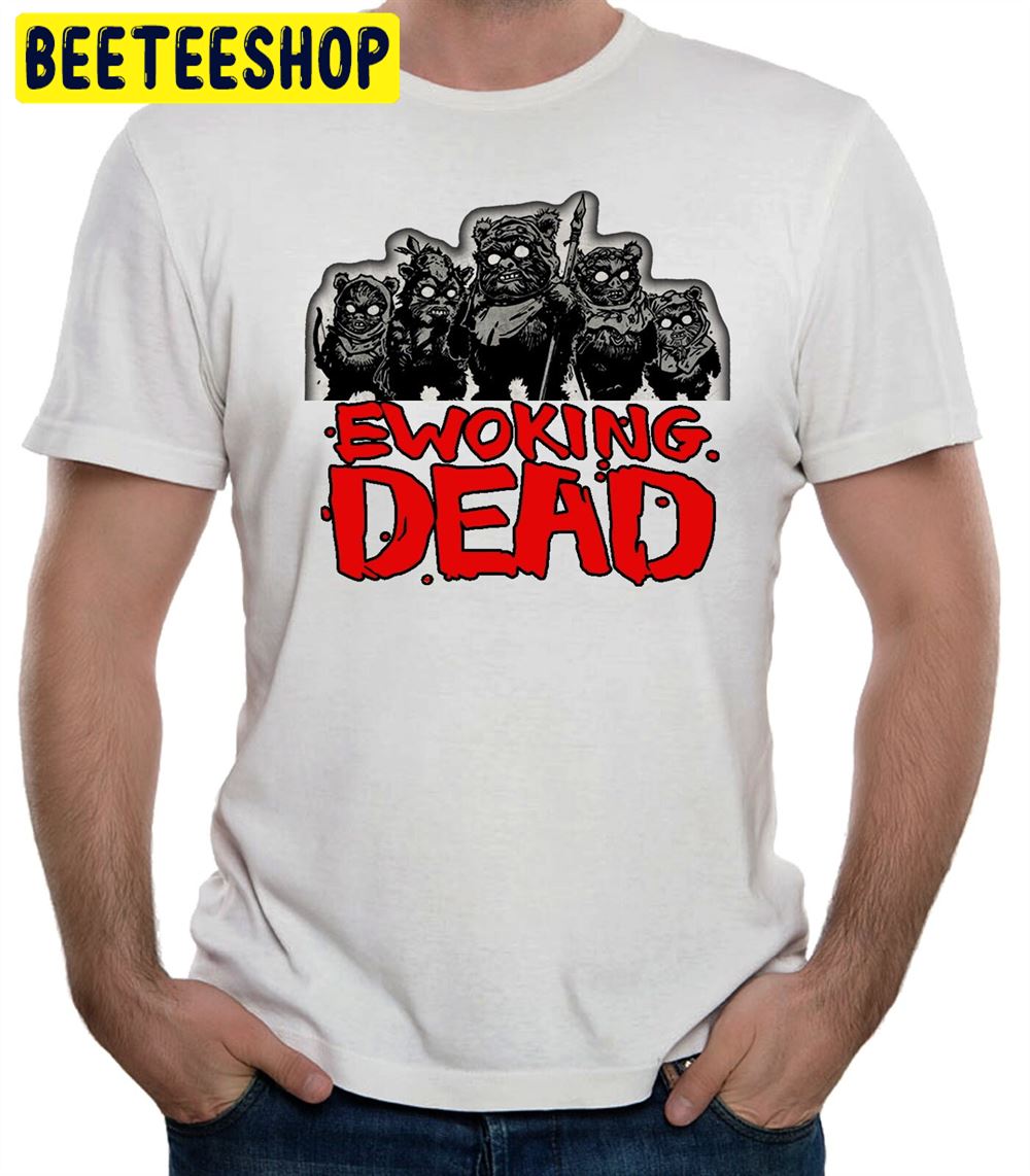 Ewoking Dead Funny The Walkng Dead Star Wars Unisex T-Shirt Ewoking Dead Funny The Walkng Dead Star Wars Unisex T-Shirt