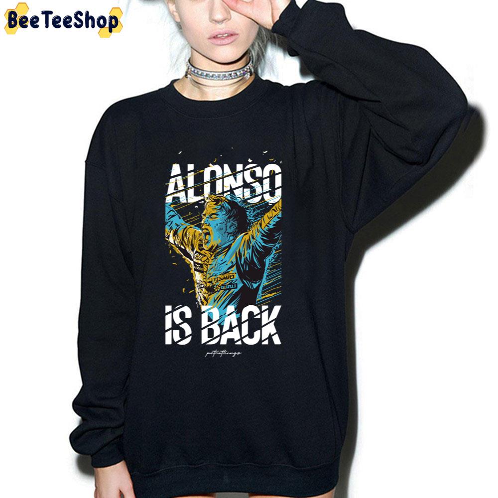 Fernando Alonso Is Back Racing Unisex T-Shirt Fernando Alonso Is Back Racing Unisex T-Shirt