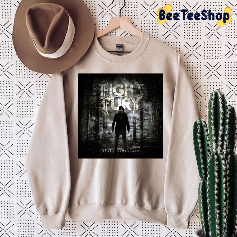 Fight The Fury Still Breathing Unisex Sweatshirt Fight The Fury Still Breathing Unisex Sweatshirt