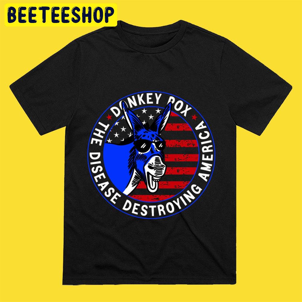 Funny Anti Biden Donkey Pox The Disease Destroying America Unisex T-Shirt Funny Anti Biden Donkey Pox The Disease Destroying America Unisex T-Shirt