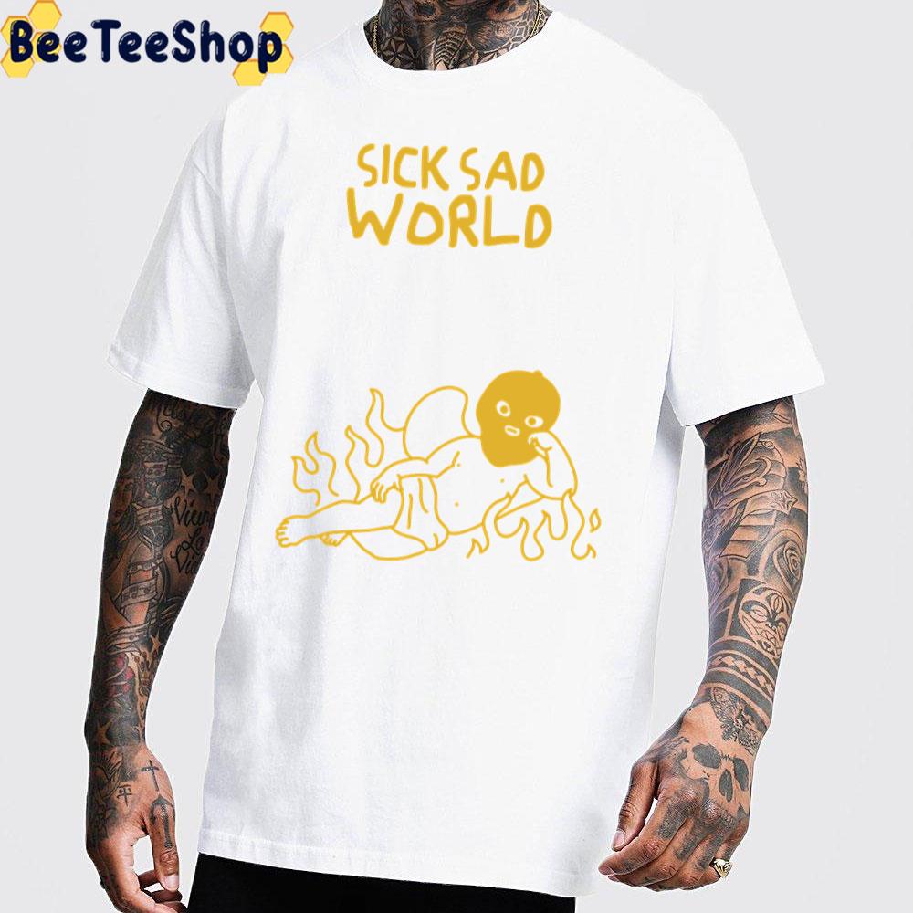 Funny Sick Sad World Unisex T-Shirt Funny Sick Sad World Unisex T-Shirt