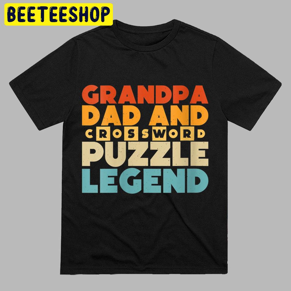 Grandpa Dad And Crossword Puzzle Legend Unisex T-Shirt Grandpa Dad And Crossword Puzzle Legend Unisex T-Shirt