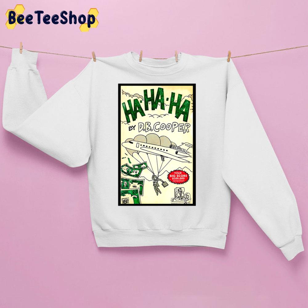 Hahaha By Db Cooper Halloween Unisex Sweatshirt Hahaha By Db Cooper Halloween Unisex Sweatshirt