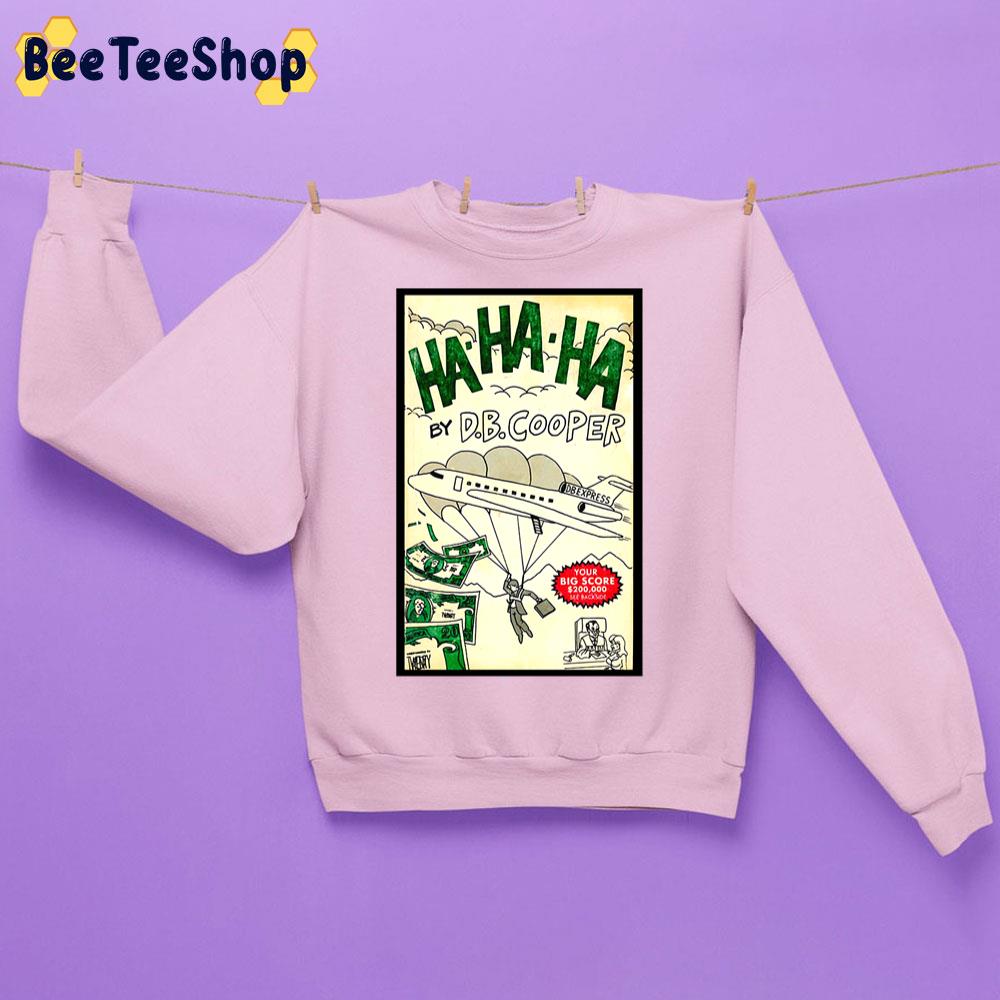Hahaha By Db Cooper Halloween Unisex Sweatshirt Hahaha By Db Cooper Halloween Unisex Sweatshirt