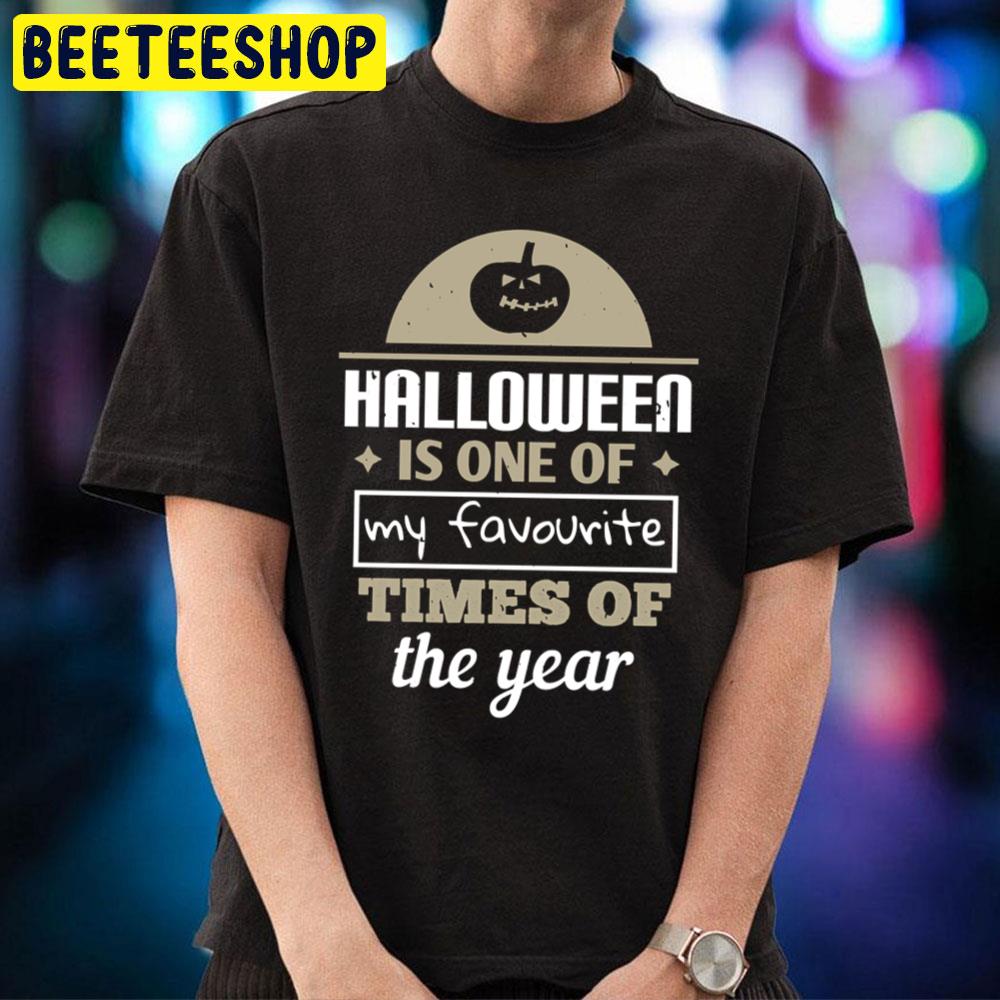 Halloween Is One Of My Favourite Times Of The Year Halloween Unisex T-Shirt Halloween Is One Of My Favourite Times Of The Year Halloween Unisex T-Shirt