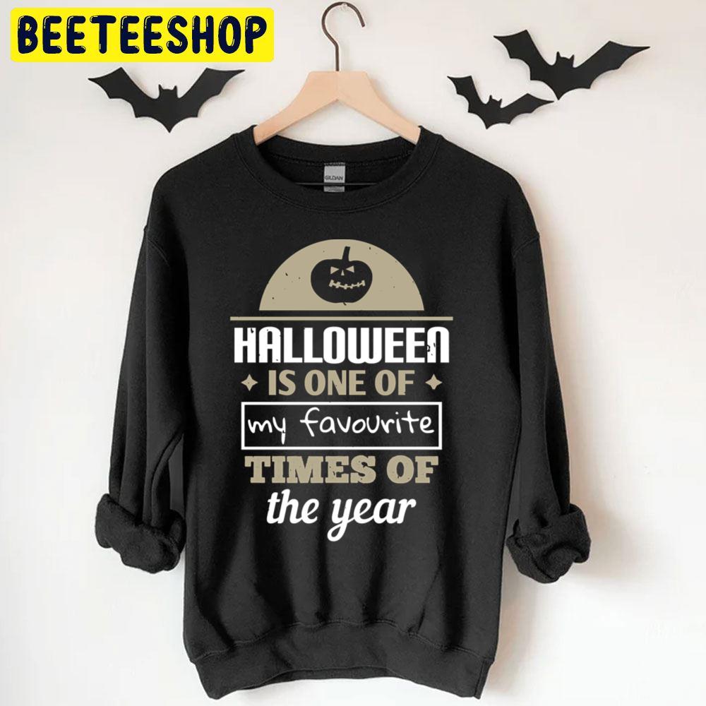 Halloween Is One Of My Favourite Times Of The Year Halloween Unisex T-Shirt Halloween Is One Of My Favourite Times Of The Year Halloween Unisex T-Shirt
