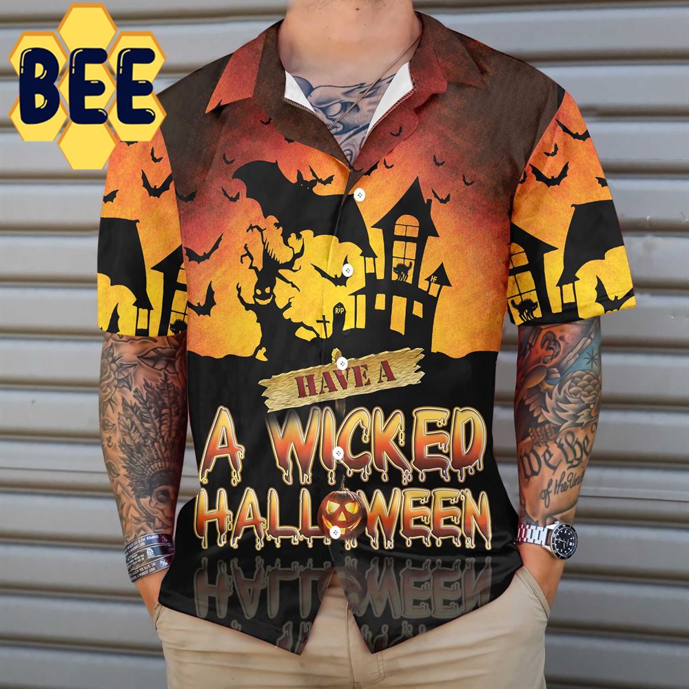 Have A Wicked Halloween Hawaiian Shirt Have A Wicked Halloween Hawaiian Shirt