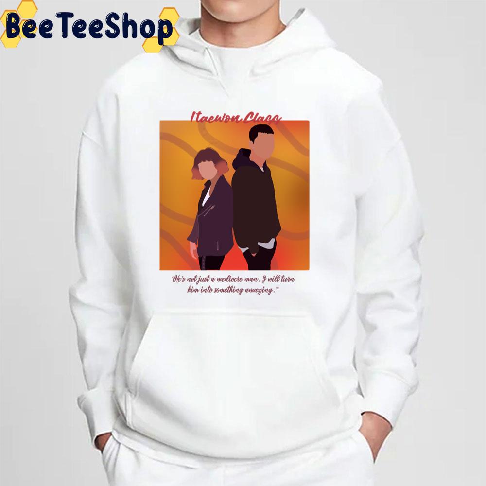 He's Not Just A Mediocre Man Itaewon Class Unisex T-Shirt He's Not Just A Mediocre Man Itaewon Class Unisex T-Shirt