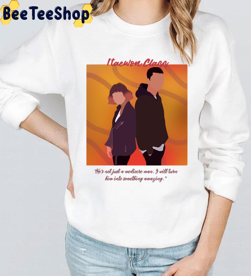 He's Not Just A Mediocre Man Itaewon Class Unisex T-Shirt He's Not Just A Mediocre Man Itaewon Class Unisex T-Shirt