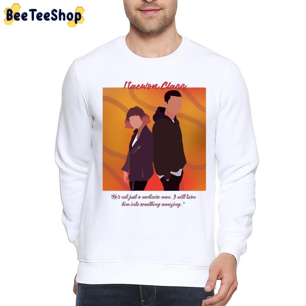 He's Not Just A Mediocre Man Itaewon Class Unisex T-Shirt He's Not Just A Mediocre Man Itaewon Class Unisex T-Shirt