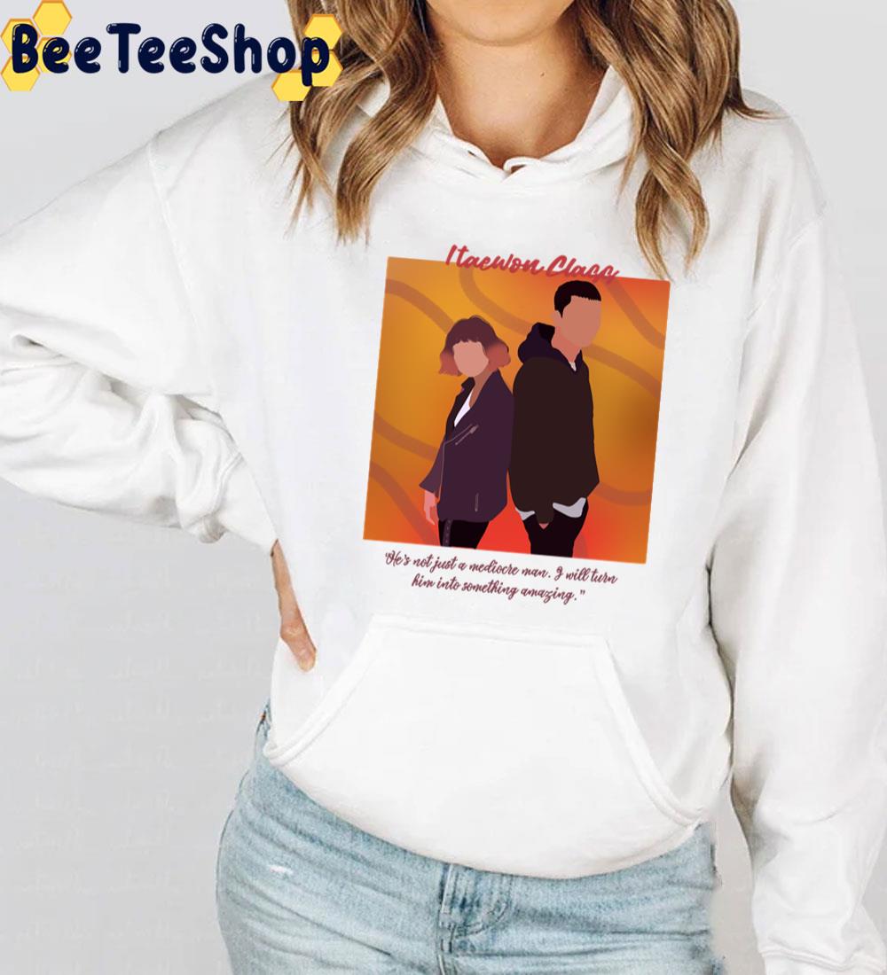 He's Not Just A Mediocre Man Itaewon Class Unisex T-Shirt He's Not Just A Mediocre Man Itaewon Class Unisex T-Shirt