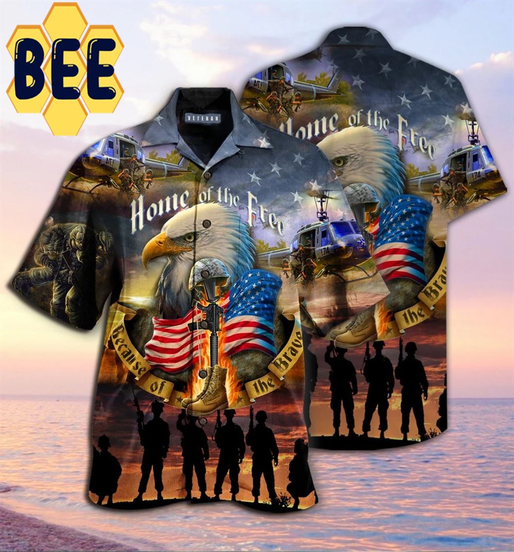 Home Of The Free Because Of The Brave Veterans Hawaiian Shirt Home Of The Free Because Of The Brave Veterans Hawaiian Shirt