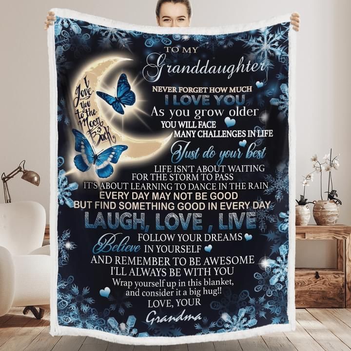I Love You To The Moon And Back To My Granddaughter Never Forget How Much I Love You As You Grow Older You Will Face Many Challenges In Life Blanket I Love You To The Moon And Back To My Granddaughter Never Forget How Much I Love You As You Grow Older You Will Face Many Challenges In Life Blanket