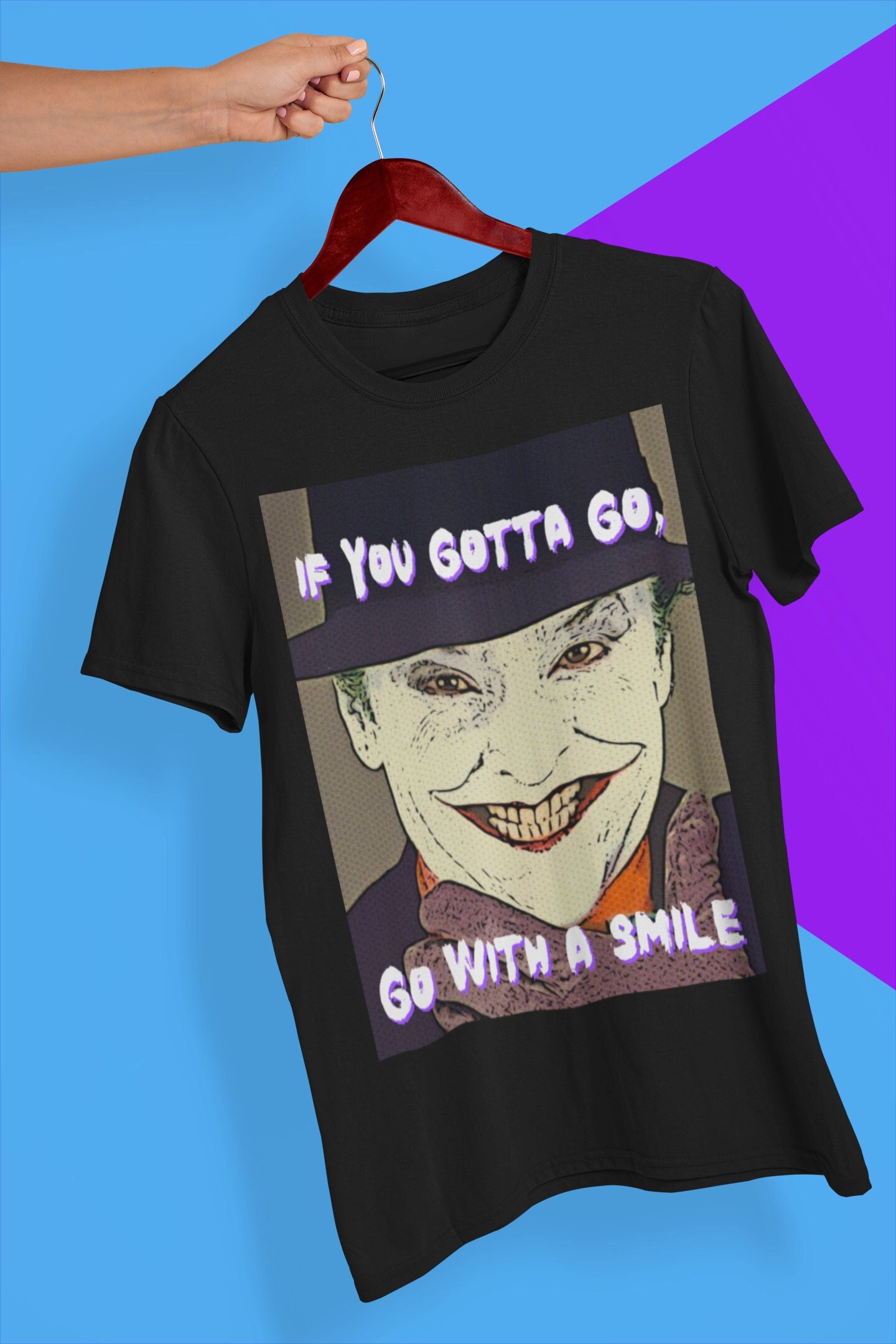 If You Gotta Go Go With A Smile Tim Burton's Batman Joker Halloween Unisex T-Shirt If You Gotta Go Go With A Smile Tim Burton's Batman Joker Halloween Unisex T-Shirt