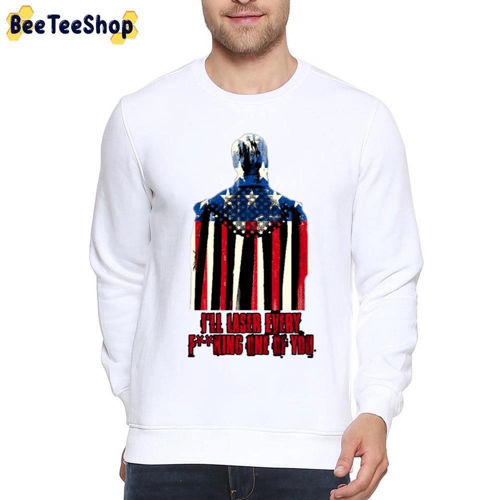 I'll Lased Every Fucking One Of You Homelander The Boys Unisex T-Shirt I'll Lased Every Fucking One Of You Homelander The Boys Unisex T-Shirt