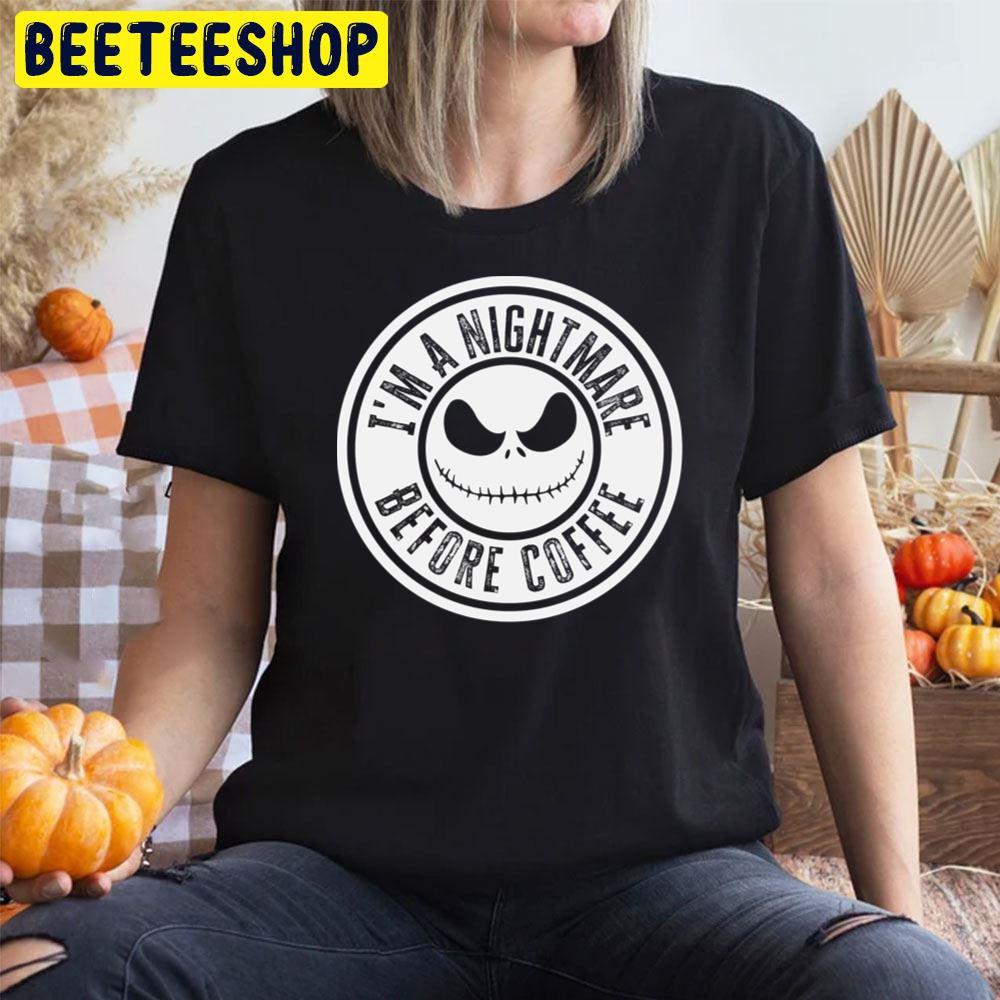 I'm A Nightmare Before Coffee Halloween Unisex T-Shirt I'm A Nightmare Before Coffee Halloween Unisex T-Shirt