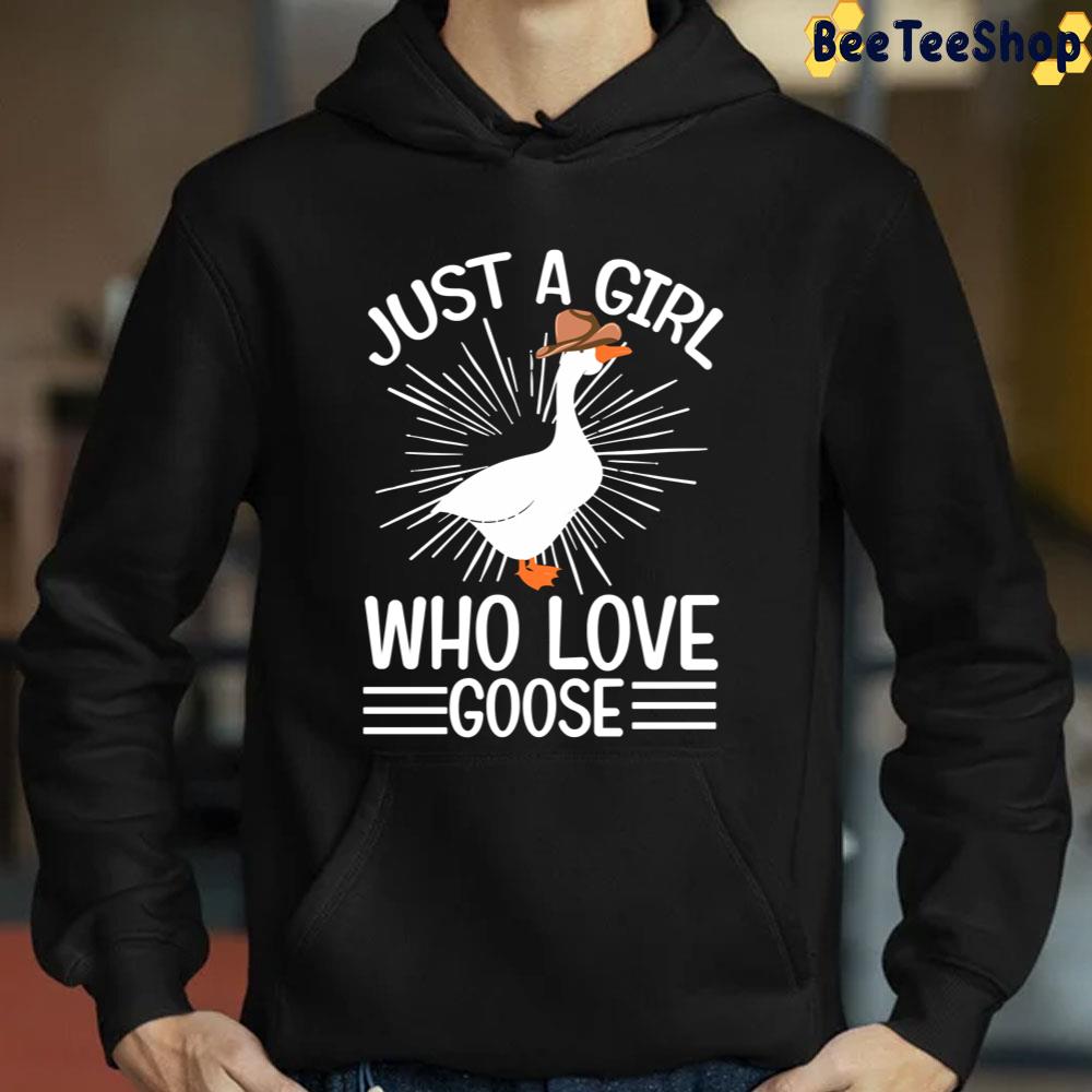 Just A Girl Who Loves Goose Unisex T-Shirt Just A Girl Who Loves Goose Unisex T-Shirt
