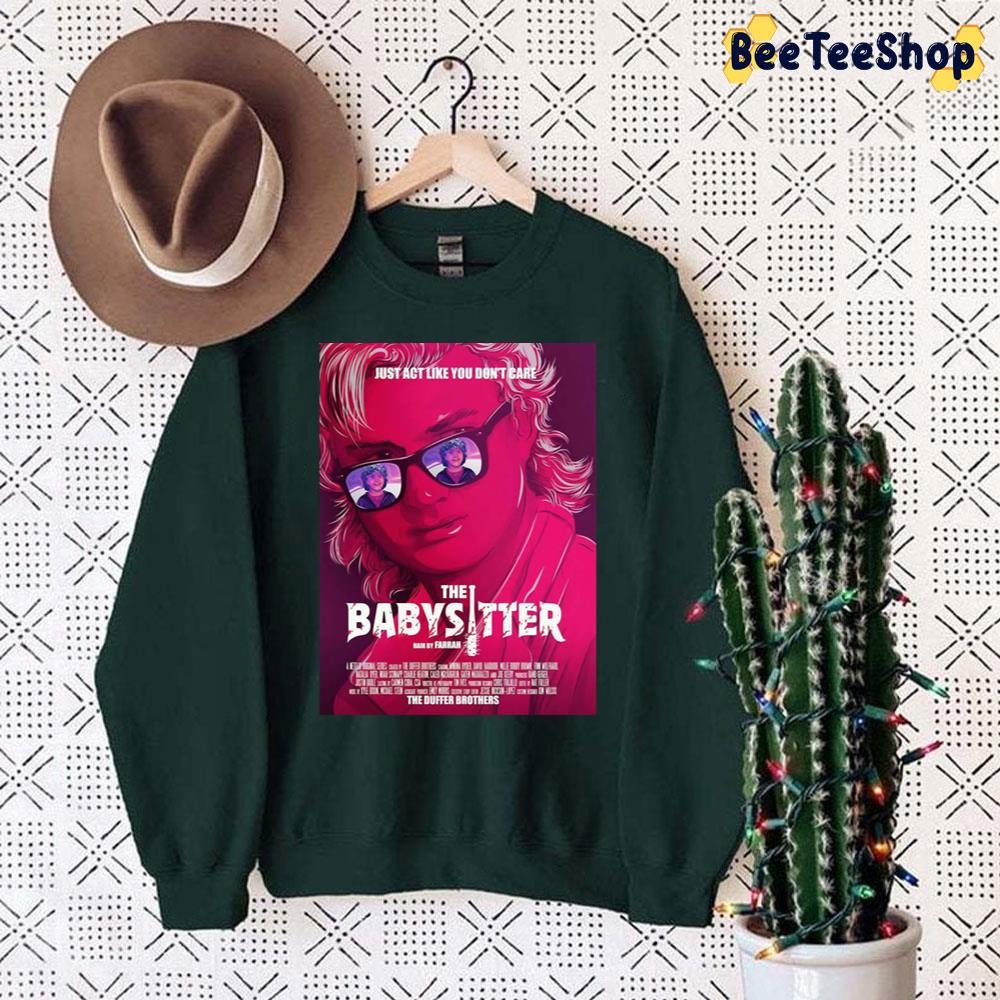 Just Act Like You Don't Care Steve Harrington Unisex Sweatshirt Just Act Like You Don't Care Steve Harrington Unisex Sweatshirt