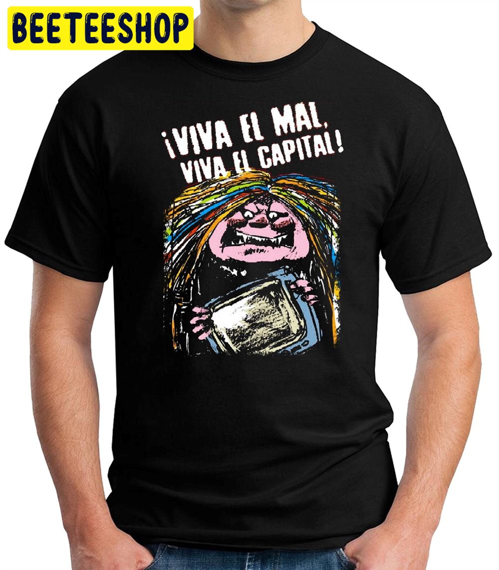 La Bruja Averia Viva El Mal Viva El Capital Unisex T-Shirt La Bruja Averia Viva El Mal Viva El Capital Unisex T-Shirt