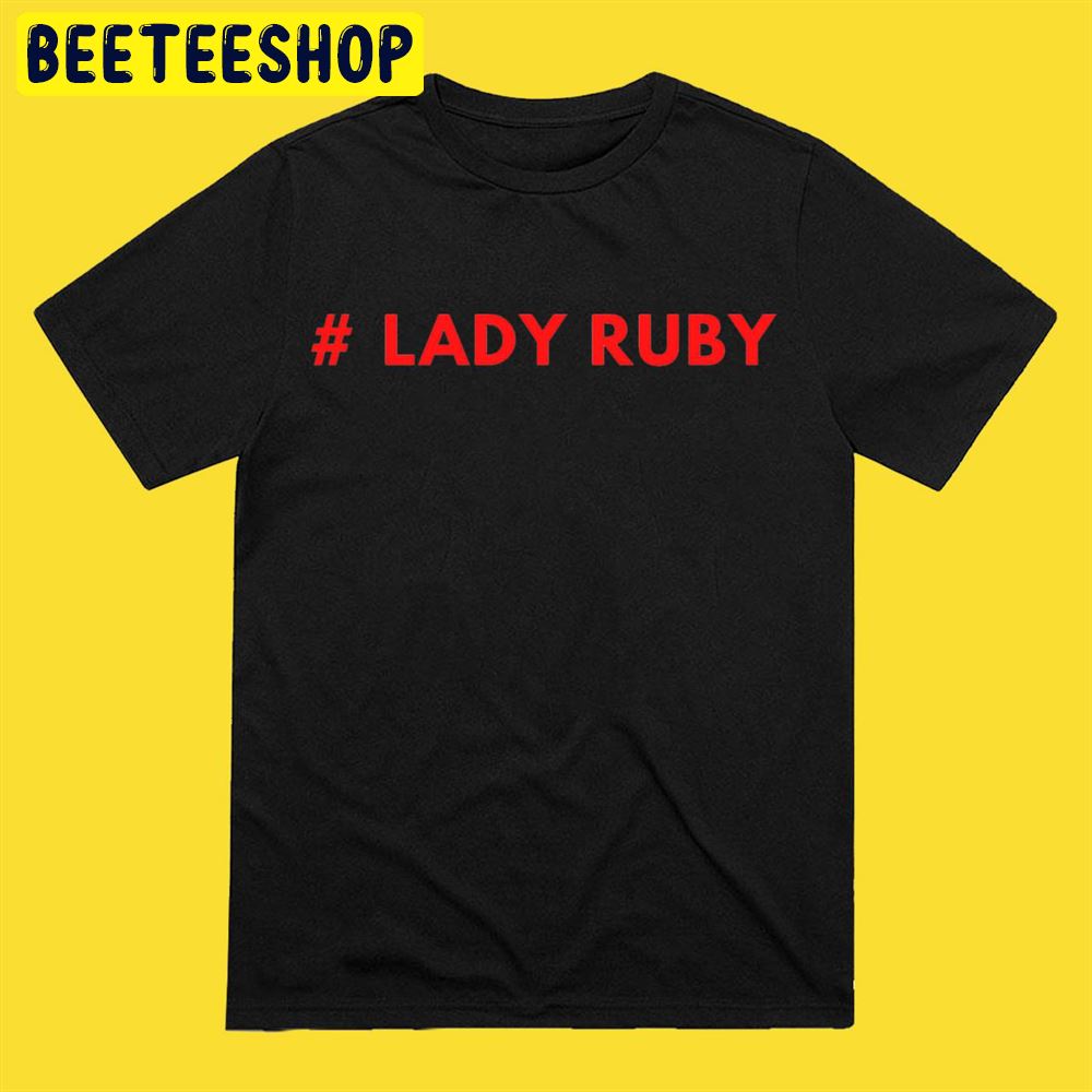 Lady Ruby Hastag Unisex T-Shirt Lady Ruby Hastag Unisex T-Shirt