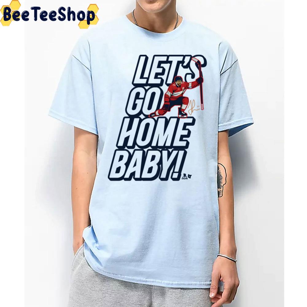 Let's Go Home Jonathan Huberdeau Florida Panthers Hockey Unisex T-Shirt Let's Go Home Jonathan Huberdeau Florida Panthers Hockey Unisex T-Shirt