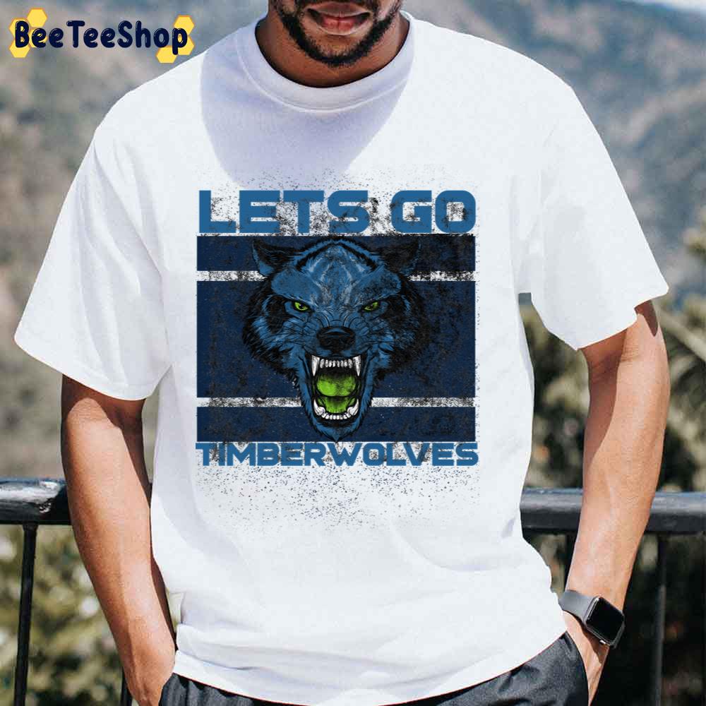 Lets Go Timberwolves Unisex T-Shirt Lets Go Timberwolves Unisex T-Shirt