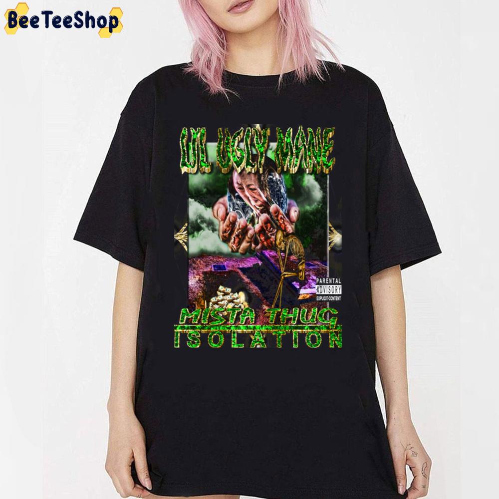 Lil Ugly Mane Mista Thug Isolation Unisex T-Shirt Lil Ugly Mane Mista Thug Isolation Unisex T-Shirt