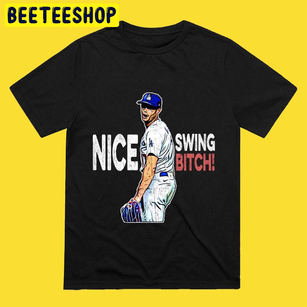 Los Angeles Dodgers Joe Kelly Nice Swing BItch Funny Baseball Unisex T-Shirt Los Angeles Dodgers Joe Kelly Nice Swing BItch Funny Baseball Unisex T-Shirt