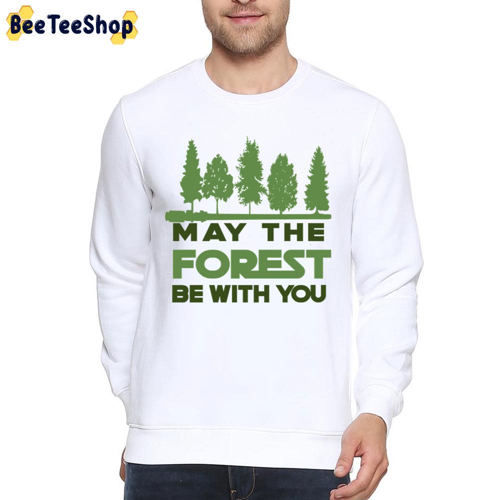 May The Forest Be With You Star Wars Style Unisex T-Shirt May The Forest Be With You Star Wars Style Unisex T-Shirt