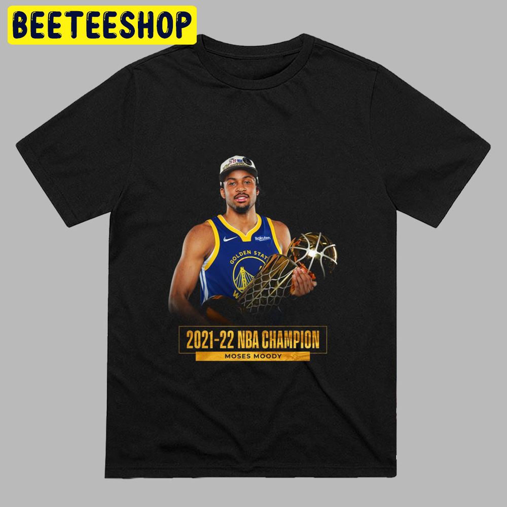 Moses Moody Golden State Warriors NBA Champion 2021-2022 Unisex T-Shirt Moses Moody Golden State Warriors NBA Champion 2021-2022 Unisex T-Shirt