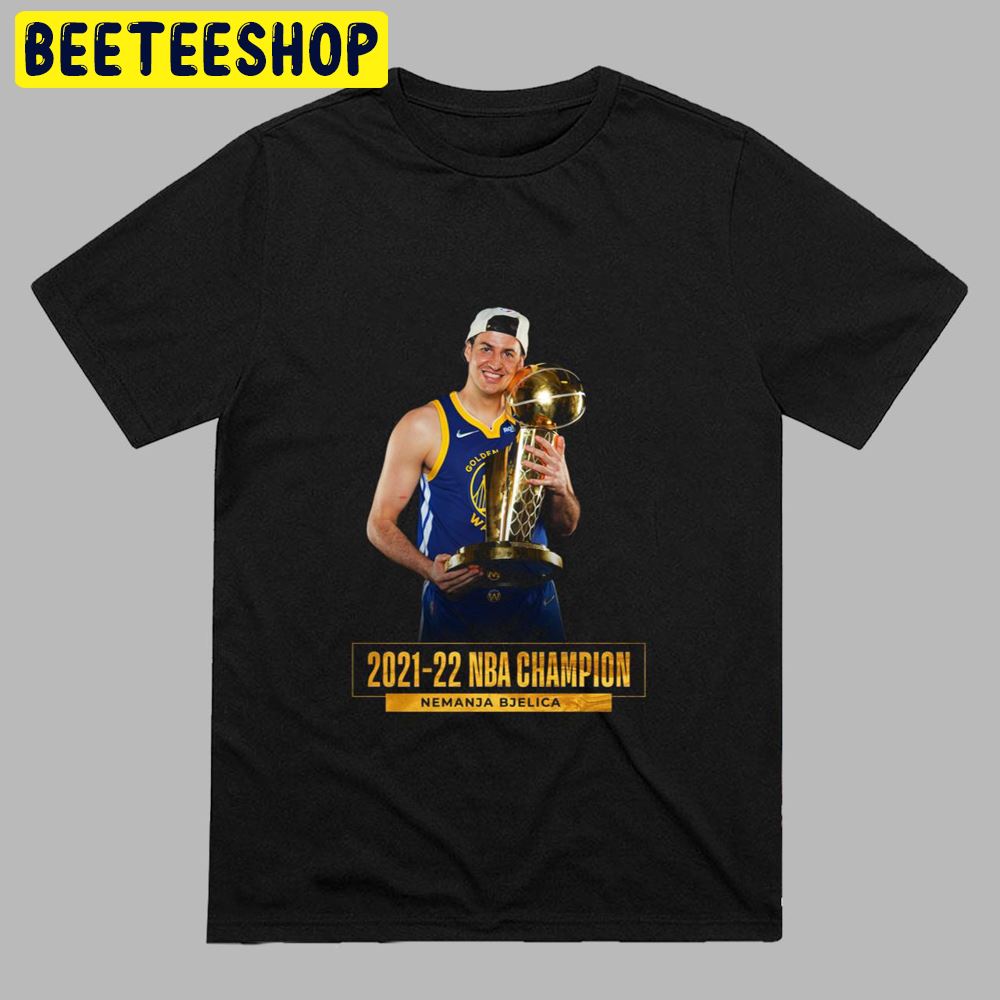 Nemanja Bjelica Golden State Warriors NBA Champion 2021-2022 Unisex T-Shirt Nemanja Bjelica Golden State Warriors NBA Champion 2021-2022 Unisex T-Shirt